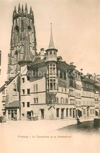 AK / Ansichtskarte Fribourg_FR La Tornalletaz et la Cathedrale Fribourg FR