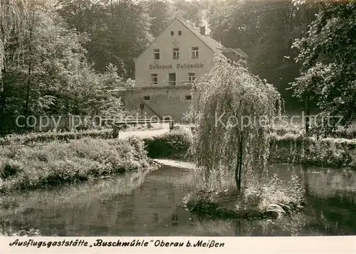 AK / Ansichtskarte Oberau_Meissen Ausflugsgaststaette Buschmuehle Oberau Meissen