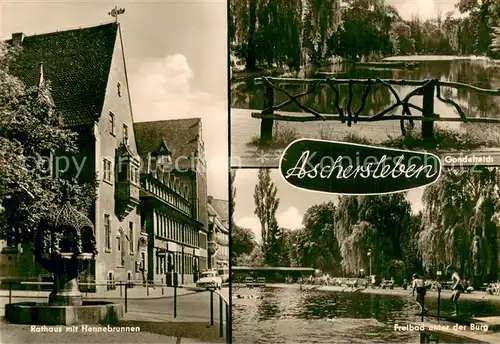 AK / Ansichtskarte Aschersleben Rathaus mit Hennebrunnen Gondelteich Freibad unter der Burg Aschersleben