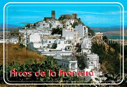 AK / Ansichtskarte Arcos_de_la_Frontera La Oracion y Defens coronan el blanco Caserio de Arcos Arcos_de_la_Frontera