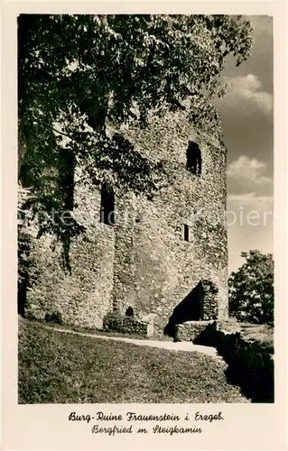 AK / Ansichtskarte Frauenstein_Sachsen Burg Ruine Frauenstein Bergfried mit Steigkamin Frauenstein_Sachsen