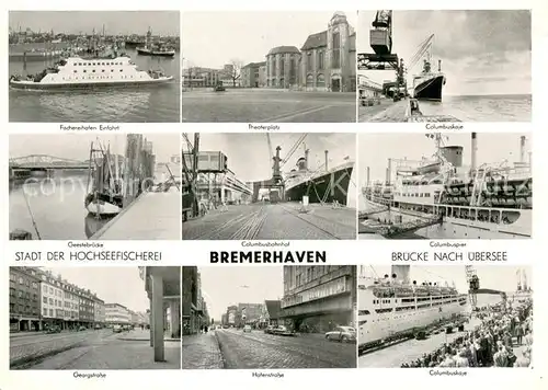 AK / Ansichtskarte Bremerhaven Fischereihafen Columbuskaje Geestebruecke Pier Theaterplatz Strassenpartien Innenstadt Bremerhaven