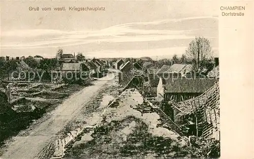 AK / Ansichtskarte Champien_80 Dorfstrasse Westlicher Kriegsschauplatz 1. Weltkrieg Feldpost 