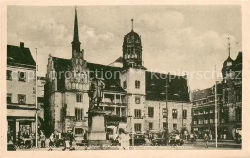 AK / Ansichtskarte Halle_Saale Partie am Markt m. altem Rathaus u. Georg Friedrich Haendel Denkmal Halle_Saale