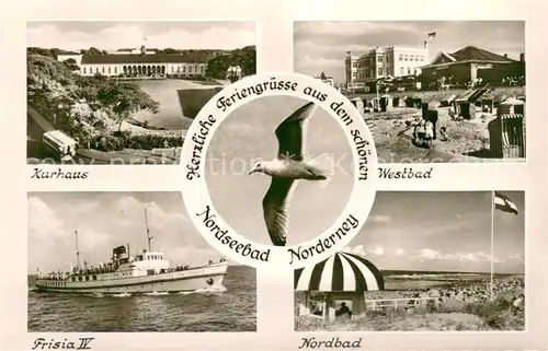 AK / Ansichtskarte Norderney_Nordseebad Kurhaus Westbad Frisia IV Faehre Nordbad Strand Moewe Norderney_Nordseebad