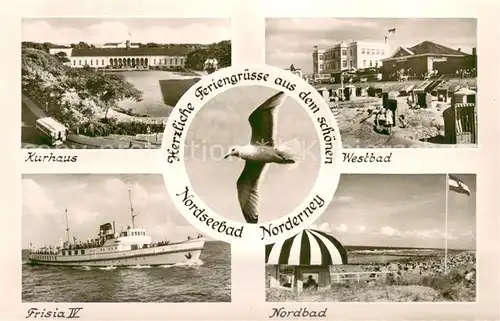 AK / Ansichtskarte Norderney_Nordseebad Kurhaus Westbad Frisia IV Faehre Nordbad Strand Moewe Norderney_Nordseebad