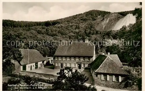 AK / Ansichtskarte Weinheim_Bergstrasse Gasthof Pension Fuchssche Muehle Aussenansicht Weinheim_Bergstrasse