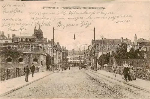 AK / Ansichtskarte Thionville_Diedenhofen_57 Pont des Allies et Rue du General Pau 