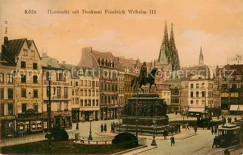 AK / Ansichtskarte 73799701 Koeln__Rhein Heumarkt mit Denkmal Friedrich Wilhelm III 