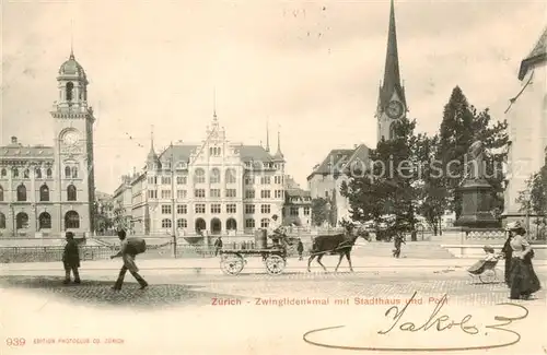 AK / Ansichtskarte Zuerich_ZH Zwinglidenkmal mit Stadthaus und Post Zuerich_ZH