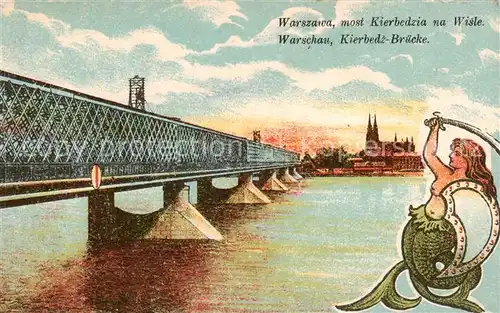 AK / Ansichtskarte 73802886 Warschau_Masowien Kierbedz Bruecke Kuenstlerkarte Warschau Masowien