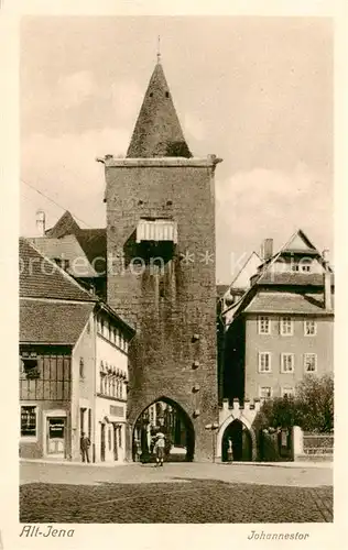 AK / Ansichtskarte 73807951 Alt_Jena_Thueringen Johannestor Alt_Jena_Thueringen