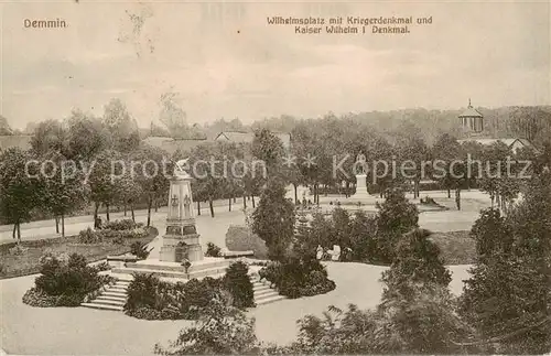 AK / Ansichtskarte 73808964 Demmin_Mecklenburg_Vorpommern Wilhelmsplatz Kriegerdenkmal Kaiser Wilhelm I Denkmal Demmin_Mecklenburg