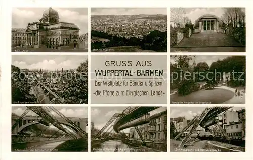 AK / Ansichtskarte 73811365 Barmen_Wuppertal Ruhmeshalle Blick von der Hardt Schwebebahnen an der Sonnborner Bruecke Wertherbruecke Planetarium Ringeltal im Stadtwald Rathausbruecke Barmen Wuppertal