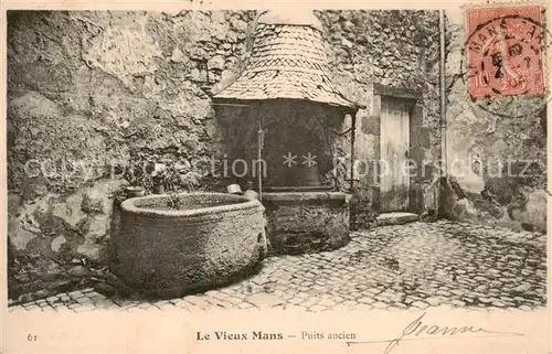 AK / Ansichtskarte Le_Mans_Sarthe Le Vieux Mans Puits ancien Le_Mans_Sarthe