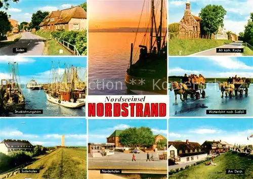 AK / Ansichtskarte 73813728 Nordstrand Sueden Altkath Kirche Strucklahnungshoern Wattenfahrt Suederhafen Norderhafen Am Deich Nordstrand