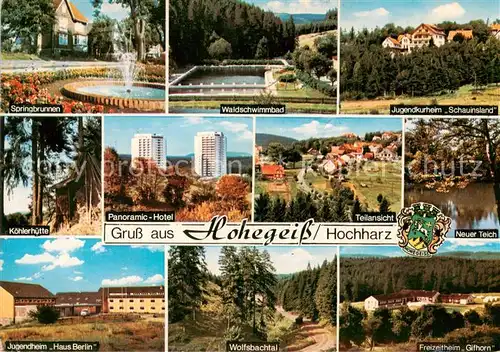 AK / Ansichtskarte 73813855 Hohegeiss_Harz Springbrunnen Waldschwimmbad Jugendkurheim Schauinsland Koehlerhuette Panoramic Hotel Neuer Teich Jugendheim Haus Berlin Wolfsbachtal Freizeitheim Gifhorn Hohegeiss Harz