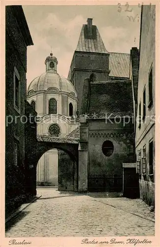 AK / Ansichtskarte 73820181 Breslau_Niederschlesien Partie am Dom Kloesseltor Breslau_Niederschlesien