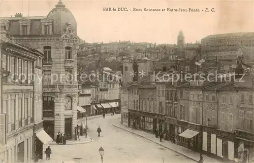 AK / Ansichtskarte Bar le Duc_55 Rues Rousseau et Entre deux Ponts 