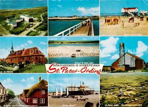 AK / Ansichtskarte St Peter Ording Kurmittelhaus Strandbruecke Strand Ev Kirche Kath Kirche St Peter Dorf mit Heimatmuseum Arche Noah Nordseegymnasium 