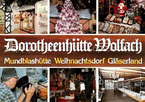 AK / Ansichtskarte 73838192 Wolfach Dorotheenhuette Wolfach Mundblashuette Weihnachtsdorf Glaeserland Wolfach