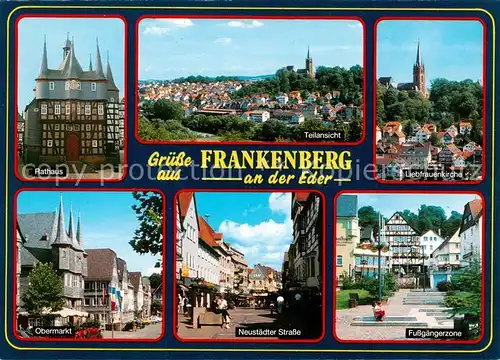 AK / Ansichtskarte Frankenberg_Eder Rathaus Stadtpanorama Liebfrauenkirche Obermarkt Neustaedter Strasse Fussgaengerzone Altstadt Fachwerkhaeuser Frankenberg Eder