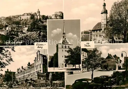 AK / Ansichtskarte Eisenberg_Thueringen Schloss Rathaus Schillerschule Stadtkirche Ernst Thaelmann Platz Eisenberg Thueringen