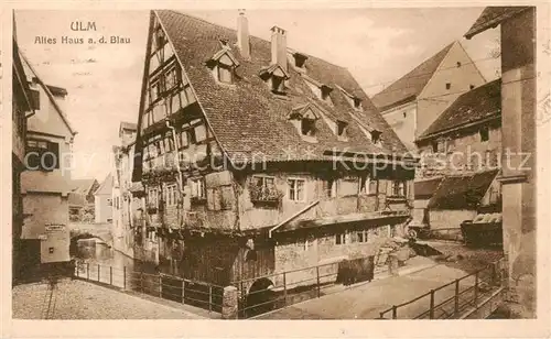 AK / Ansichtskarte Ulm__Donau Altes Haus an der Blau Feldpost 