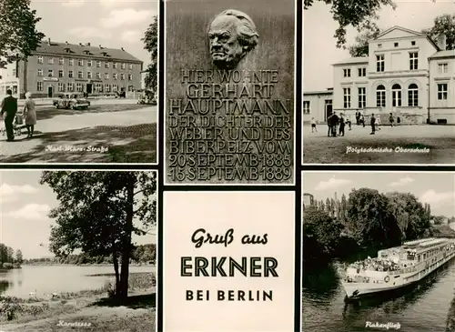 AK / Ansichtskarte 73879478 Erkner Karl Marx Strasse Gerhard Hauptmann Denkmal Polytechnische Oberschule Flakenfliess Fahrgastschiff Karutzsee Erkner