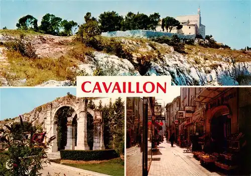 AK / Ansichtskarte  Cavaillon Le Colline St Jacques LArc de Triomphe romain La Rue pietonne