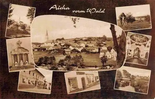 AK / Ansichtskarte 73987247 Aicha_vorm_Wald_Bayern Teilansichten Panorama Kirche Inneres Wegekreuz