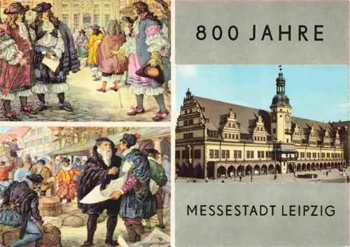 AK / Ansichtskarte 73987331 LEIPZIG 800 Jahre Messestadt Gemaelde Erste gesetzliche Messeordnung 1681 Erste Messe am Rathaus Neubau 1556 Altes Rathaus