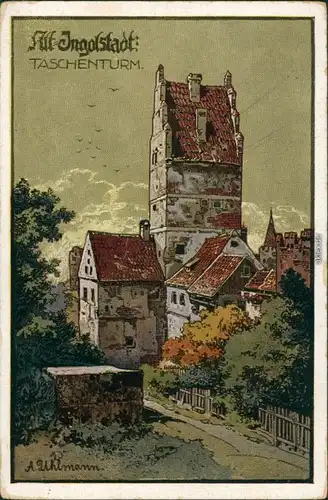 Ansichtskarte Ingolstadt Künstlerkarte Taschenturm : A. Uhlmann 1924 