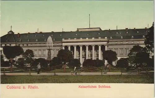 Ansichtskarte Koblenz Kaiserliches Schloss (Castle) Gesamtansicht 1907