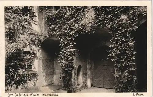 Ansichtskarte Löbau Im Hofe der Städt. Sparkasse. 1928