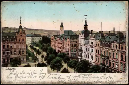 Ansichtskarte Döbeln Königstrasse 1902