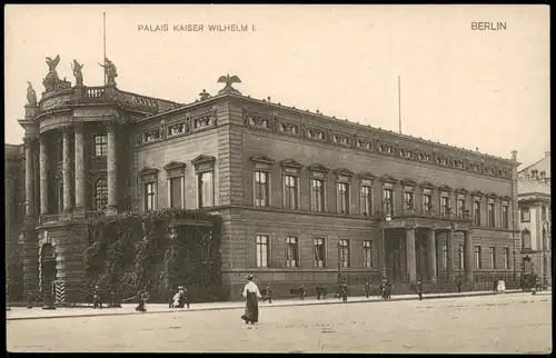 Ansichtskarte Berlin Palais Kaiser Wilhlem 1912