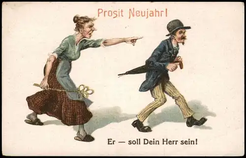 Ansichtskarte  Humor Karte: Er soll Dein Herr sein! Prosit Neujahr! 1910