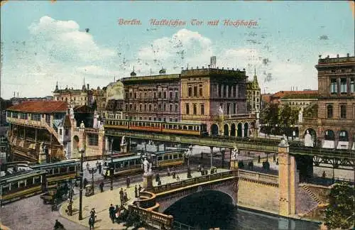 Ansichtskarte Kreuzberg-Berlin Hallesches Tor mit Hochbahn 1917